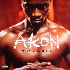 Akon- Trouble